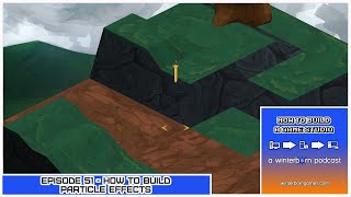 How To Build Particle Effects - Winterborn Podcast - Episode 51