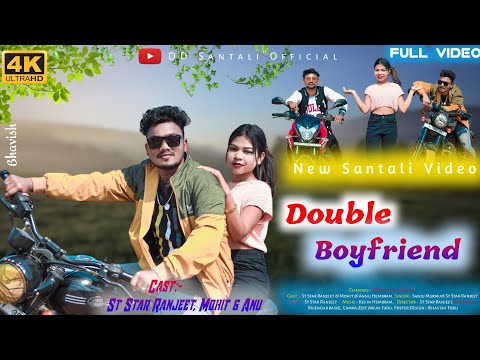 Double Boyfriend//Full Video//St Star Ranjeet & Mohit & Annu Hembram//Santhali Video//