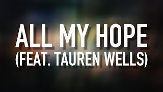 All My Hope (feat. Tauren Wells) - [Lyric Video] Crowder