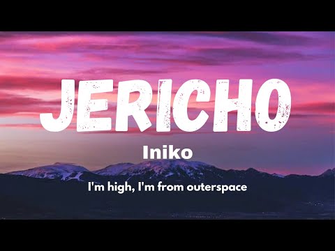 Iniko - Jericho(Official Song)Lyrics| I'm high am from outer space, when i move its an earthquake..