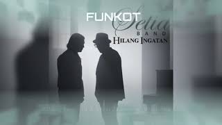Download lagu HILANG INGATAN (SETIA BAND) X VERSI JAPANESE • FUNKOT, GALAU TIME BROOO • NEW REMIX BY WEILIANG L3  mp3
