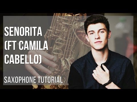 How to play Senorita (ft Camila Cabello) by Shawn Mendes on Alto Sax (Tutorial)
