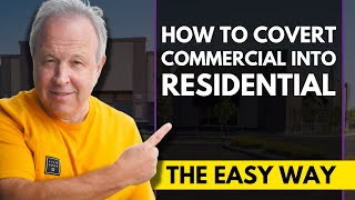 How To Convert a Commercial Property Into a Residential