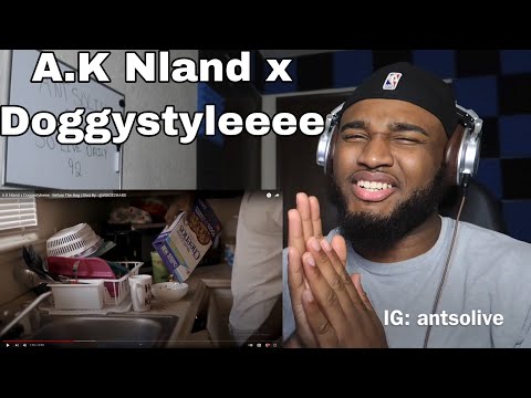 A.K Nland x Doggystyleeee - Before The Bag REACTION