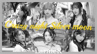 【MV】Crazy night Silver moon / LarmeR
