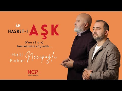 Halil Necipoğlu - Furkan Necipoğlu - HASRET-İ AŞK (Lyric Video)