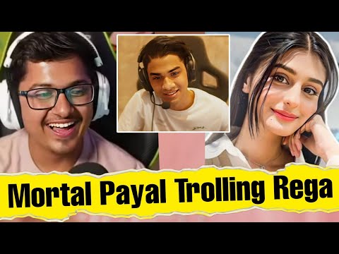 Mortal Payal Trolling Rega 🔥🚀