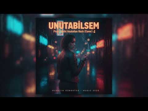 Unutabilsem | Psychedelic Anatolian Rock (Cover)