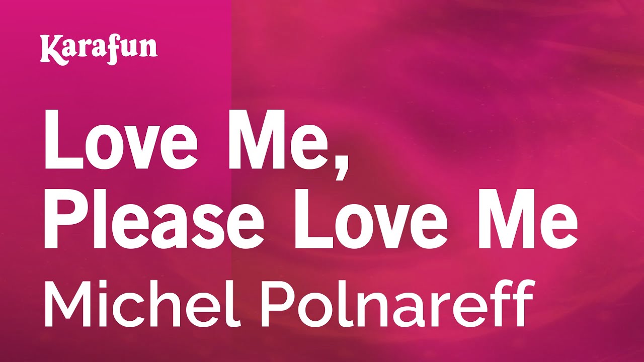 Love Me, Please Love Me - Michel Polnareff | Karaoke Version | KaraFun
