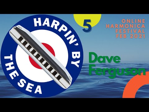 HARPIN' BY THE SEA 2021 - Dave Ferguson