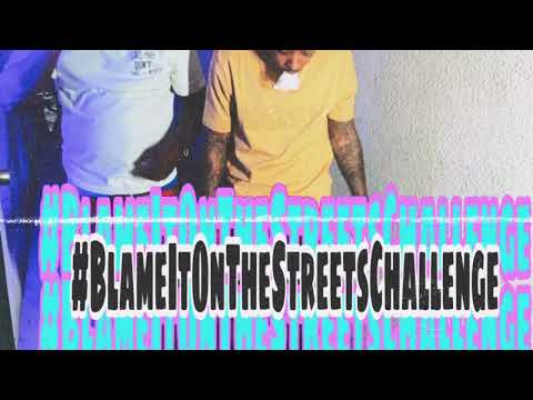Blame it on the streets Challenge