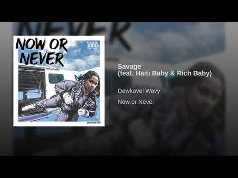 Dewkavel Wavy - Savage feat Haiti Baby & Rich Baby