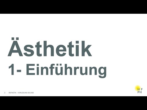 Ästhetik - 1.  Vorlesung Einführung