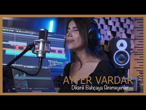 Ayfer Vardar -Dikenli Bahçeye Giremeyenler