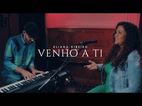 Venho a Ti | Eliana Ribeiro