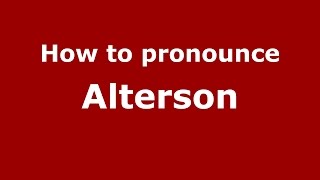 How to pronounce Alterson