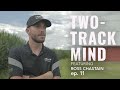 TWO-TRACK MIND featuring Ross Chastain | Episode 11