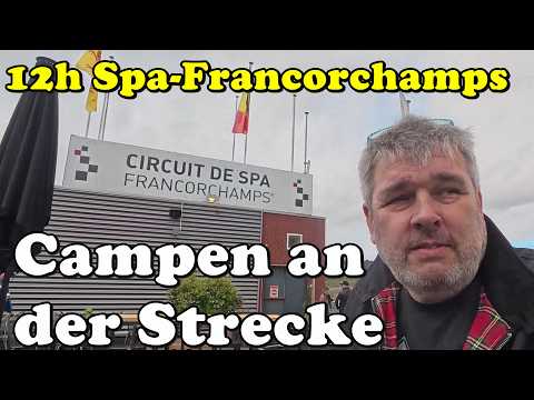What is camping like at the race track at the 12h race of Spa Francorchamps Easter 2025