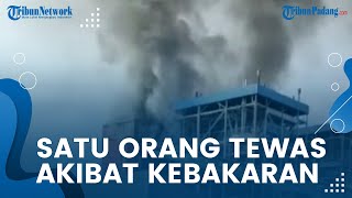 Kebakaran di PLTU Teluk Sirih Padang, Satu Orang Dilaporkan Tewas
