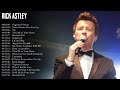 Rick Astley Greatest Hits 2022 Top Songs Of The Rick Astley Best Playlist Full Album