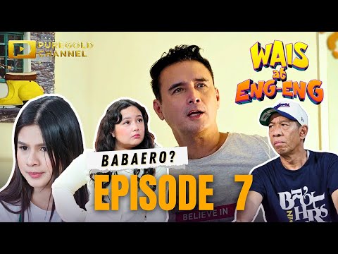 Wais At Eng-Eng | Episode 7 - BABAERO?