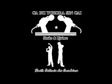Shaks & Djakuz - ca bu tchora sin cai