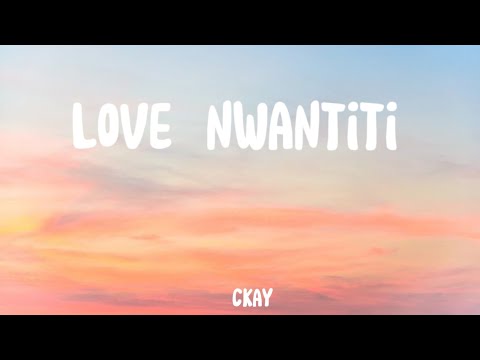 Love nwantiti - Ckay (lyrics)