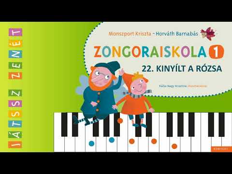 22. Kinyílt a rózsa  - JÁTSSZ ZENÉT Zongoraiskola 1.