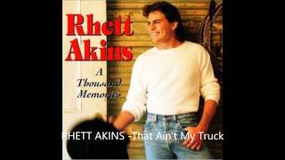 RHETT AKINS -That Ain&#39;t My Truck