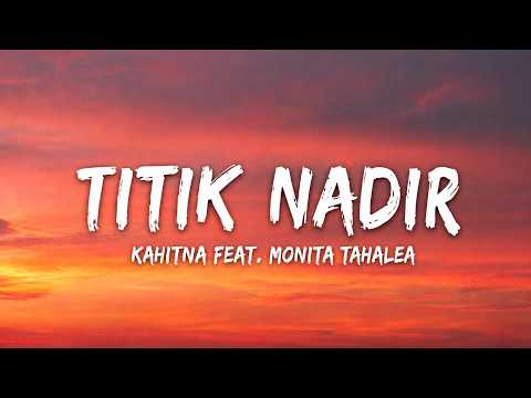 Titik Nadir - Kahitna Feat. Monita Tahalea ( Lyrics)