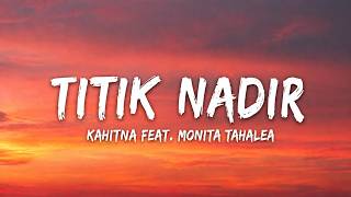 Download lagu Titik Nadir - Kahitna Feat. Monita Tahalea ( Lyrics) mp3