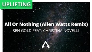 Ben Gold feat. Christina Novelli - All Or Nothing (Allen Watts Remix)