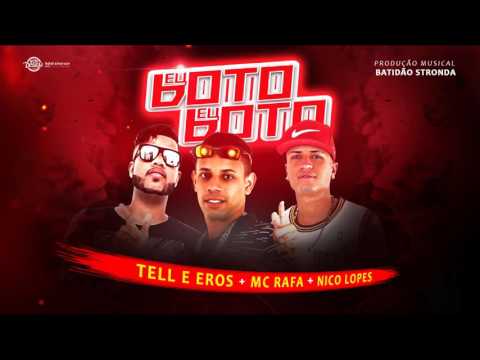 TELL E EROS MC RAFA E MC NICO LOPES   EU BOTO EU BOTO   MÚSICA NOVA 2017 1