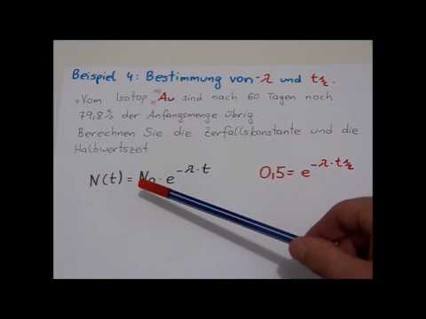 Zerfallsgesetz Übung 4: Berechnung der Zerfallskonstante und der Halbwertszeit