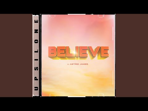 Upsilone, Astrid James - Believe