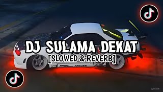 Download lagu DJ SLOW KANE || DJ SULAMA DEKAT [SLOWED & REVERB] VIRAL TIKTOK mp3