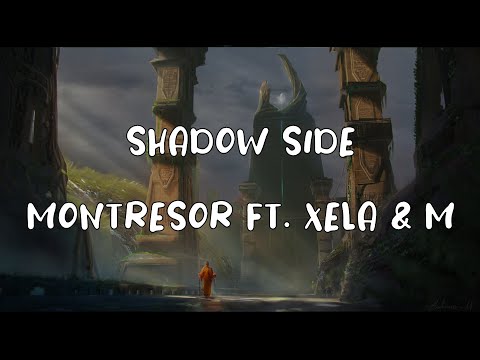 Montresor ft. XELA & M - Shadow Side