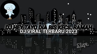Download lagu DJ HEY TAYO DIA BIS KECIL RAMAH FULL BASS mp3 Download lagu DJ HEY TAYO DIA BIS KECIL RAMAH FULL BASS mp3