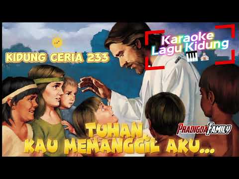 KC 223 TUHAN KAU MEMANGGIL AKU | KARAOKE LAGU KIDUNG