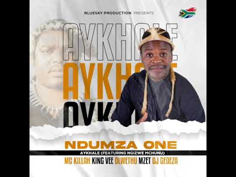 Ndumza one feat King vee , Mzet , Olwethu , dj Gedeza , mc Killar