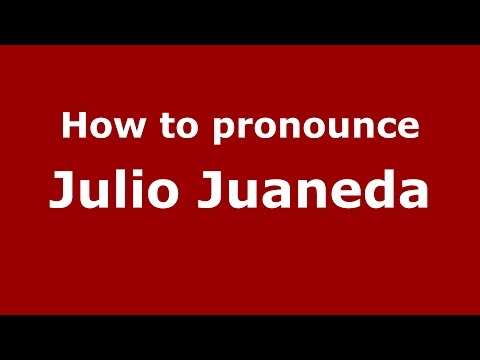 How to pronounce Julio Juaneda (Spanish/Argentina) - PronounceNames.com