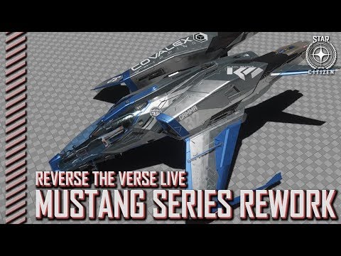 Star Citizen: Reverse the Verse LIVE - Mustang Series Rework