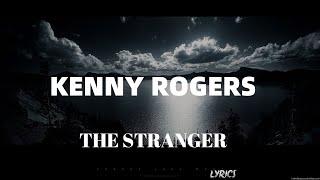 KENNY ROGERS  - THE STRANGER LYRICS