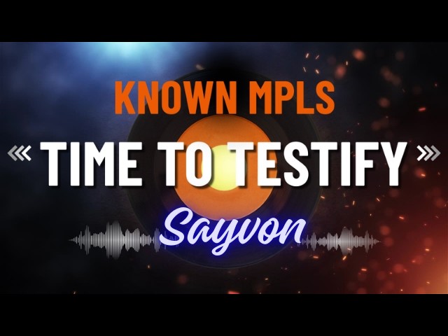 Time To Testify with Sayvon