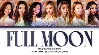 DREAMCATCHER (드림캐쳐) – Full Moon (Color Coded Lyrics Han/Rom/Eng/가사)