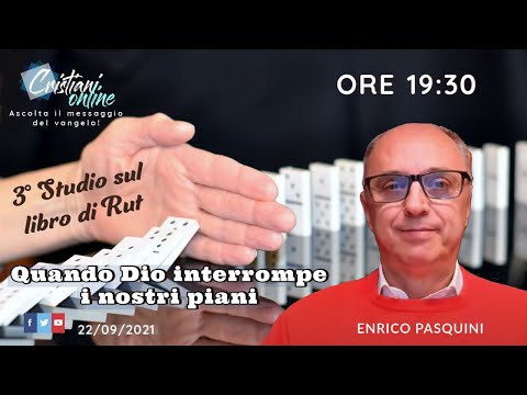 **ENRICO PASQUINI** "Quando Dio interrompe i nostri piani" // ORE 19:30