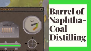 Barrel of Naphtha - Coal Distilling Guide OSRS - Regicide/Mournings End Part I