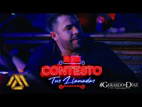 Gerardo Diaz Y Su Gerarquia - Si No Contesto Tus Llamadas (Video Oficial)