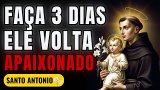 Faça Por 3 Dias e Veja O Milagre: Santo Antônio Traz Ele de Volta Apaixonado