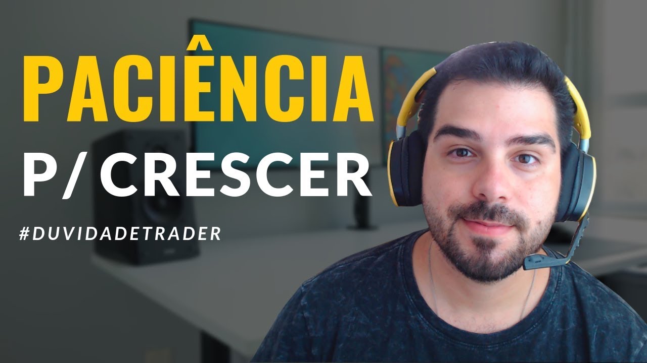 Minha Banca cresce MUITO devagar!! Como ter paciência?